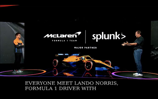 #ICYMI When we say data is driving outcomes, we mean it. Case in point? Our partnership with @McLarenF1. And when we say we had some special guests join in on the #splunkconf21 action, we mean that, too. (Lookin’ at you @LandoNorris and @ZBrownCEO. 👀)