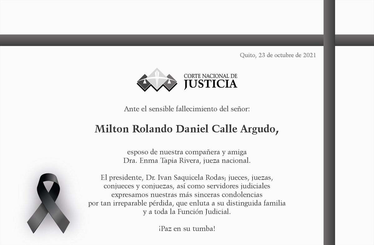 La Corte Nacional, ante el sensible fallecimiento del señor Milton Rolando Daniel Calle Argudo, esposo de nuestra compañera y amiga, Dra. Enma Tapia, expresa sinceras condolencias por tan irreparable pérdida, que enluta a su distinguida familia y a toda la #FunciónJudicial.