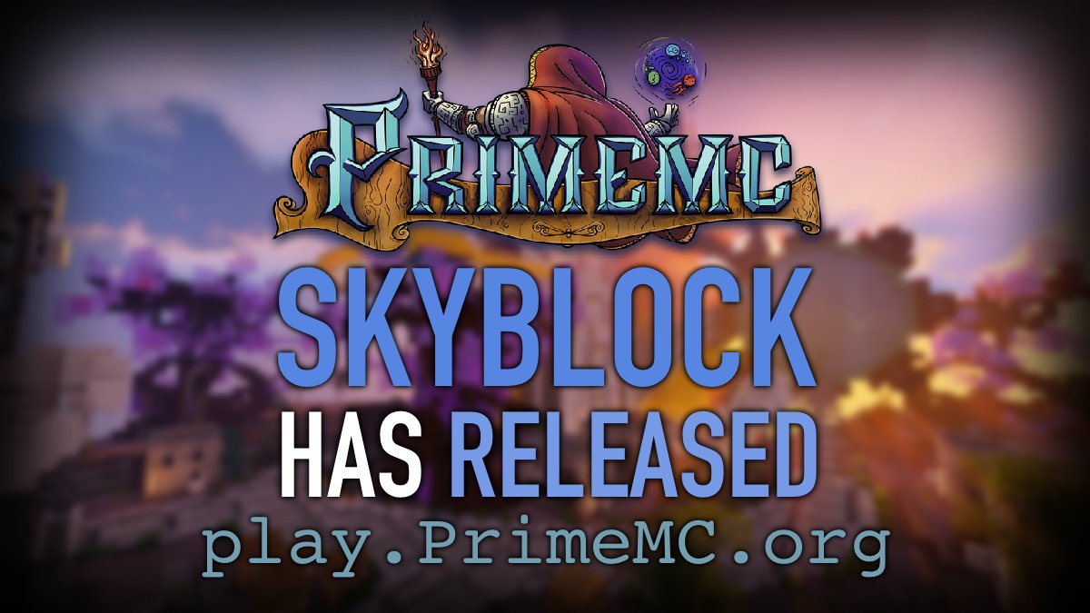 🌳 The Skyblock realm is now LIVE! 🌳

➡️ Join in the new season hype at play.primemc.org ⬅️

🔗primemc.org/skyblock-reset/ 🔗