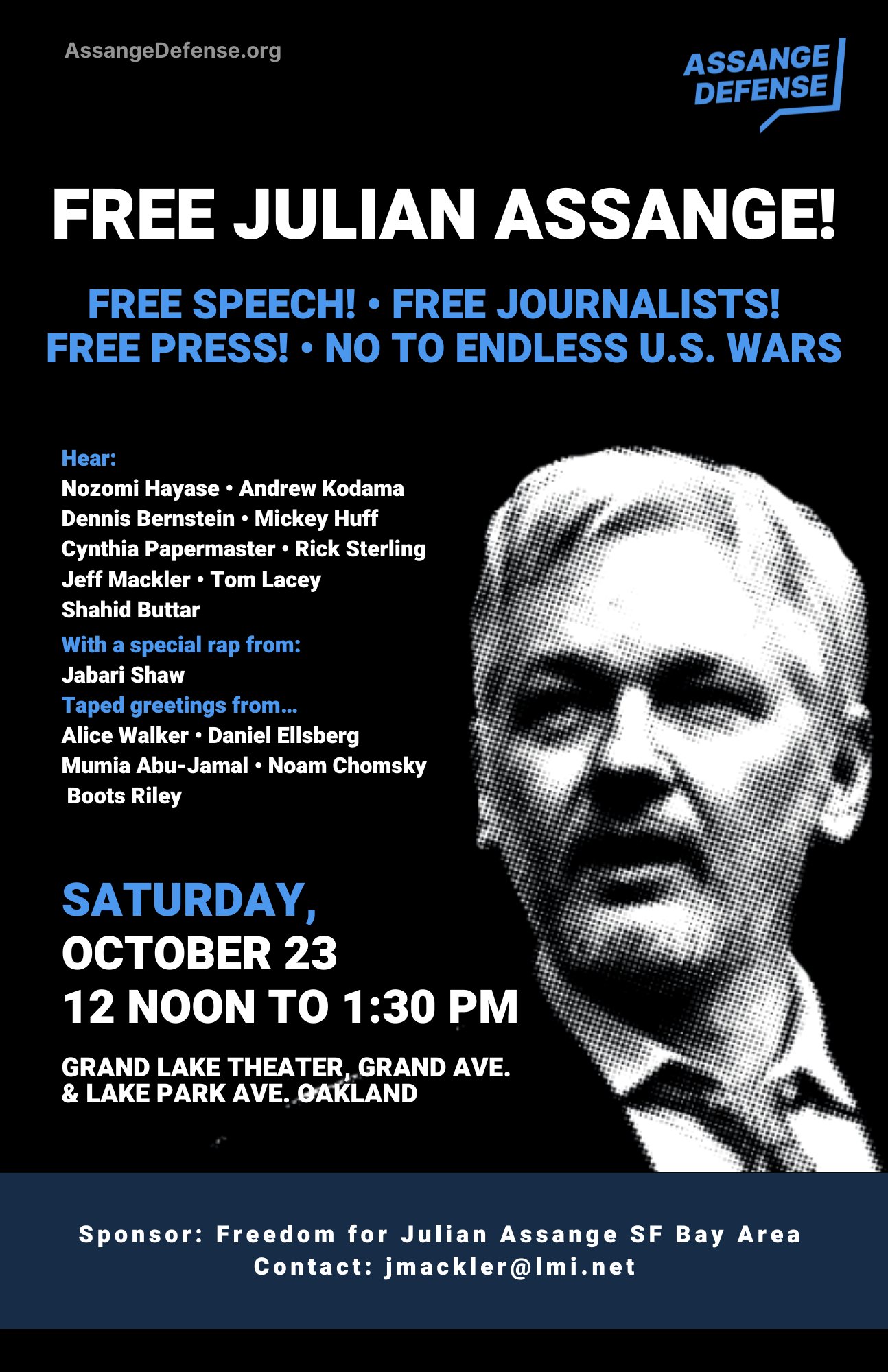 Flyer for today's rally to free Assange at Oakland's Grand Lake Theater from noon to 1:30pm, featuring Nozomi Hayase, Dennis Bernstein and others in person, with taped statements from Alice Walker, Noam Chomsky, Dan Ellsberg, Mumia Abu Jamal, Boots Reilly, and more. 