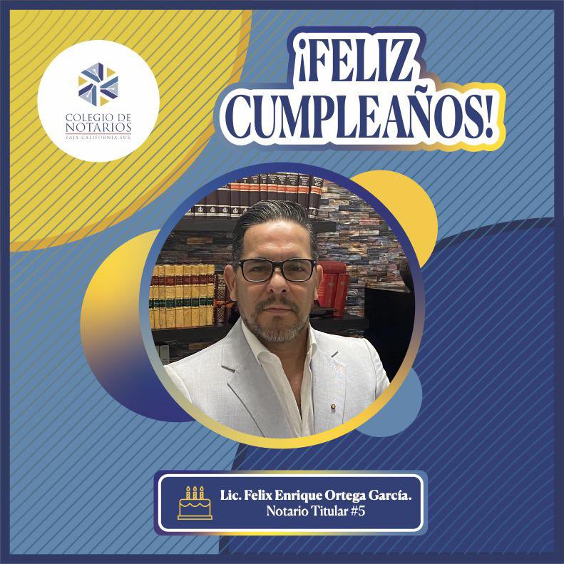 ¡Muchas felicidades Lic. Felix Enrique Ortega García 🎉 le deseamos un excelente día junto a su familia y seres queridos! Por parte de todo el Colegio de Notarios de Baja California Sur le enviamos un fuerte abrazo y que cumpla muchísimos más! 🎈
