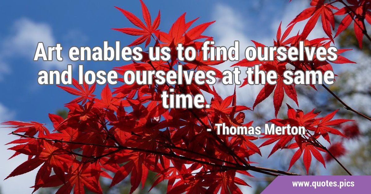 wwwquotespics's tweet photo. Art enables us to find ourselves and lose ourselves at the same time. - Thomas Merton #Art #FindingOneself https://t.co/WQkNQq2BPg https://t.co/zc97flbVAL