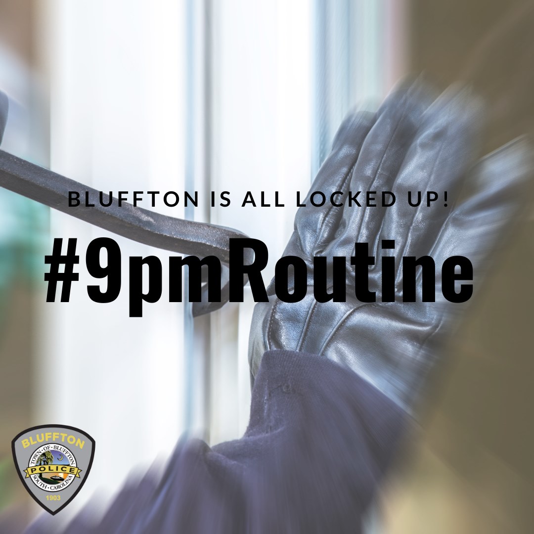 BlufftonPolice's tweet photo. While you are reading this.... please lock your doors (home and car), remove all valuables from your vehicle.
Of course, notify us of any suspicious activity immediately by calling 9-1-1. It's the #9PMRoutine
#BPDTweets https://t.co/E3VejdfVto