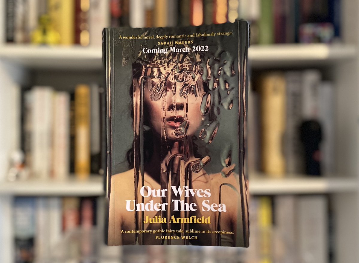OziasMidwinter's tweet photo. Beautiful inside and out, @JuliaArmfield’s OUR WIVES UNDER THE SEA is absolutely wonderful. A haunting novel that is by turns incredibly romantic, terribly unsettling, and horribly claustrophobic with some of the most stunning prose I’ve read I ages. I ADORED it! Out March ‘22. https://t.co/JFmqLi9zIV