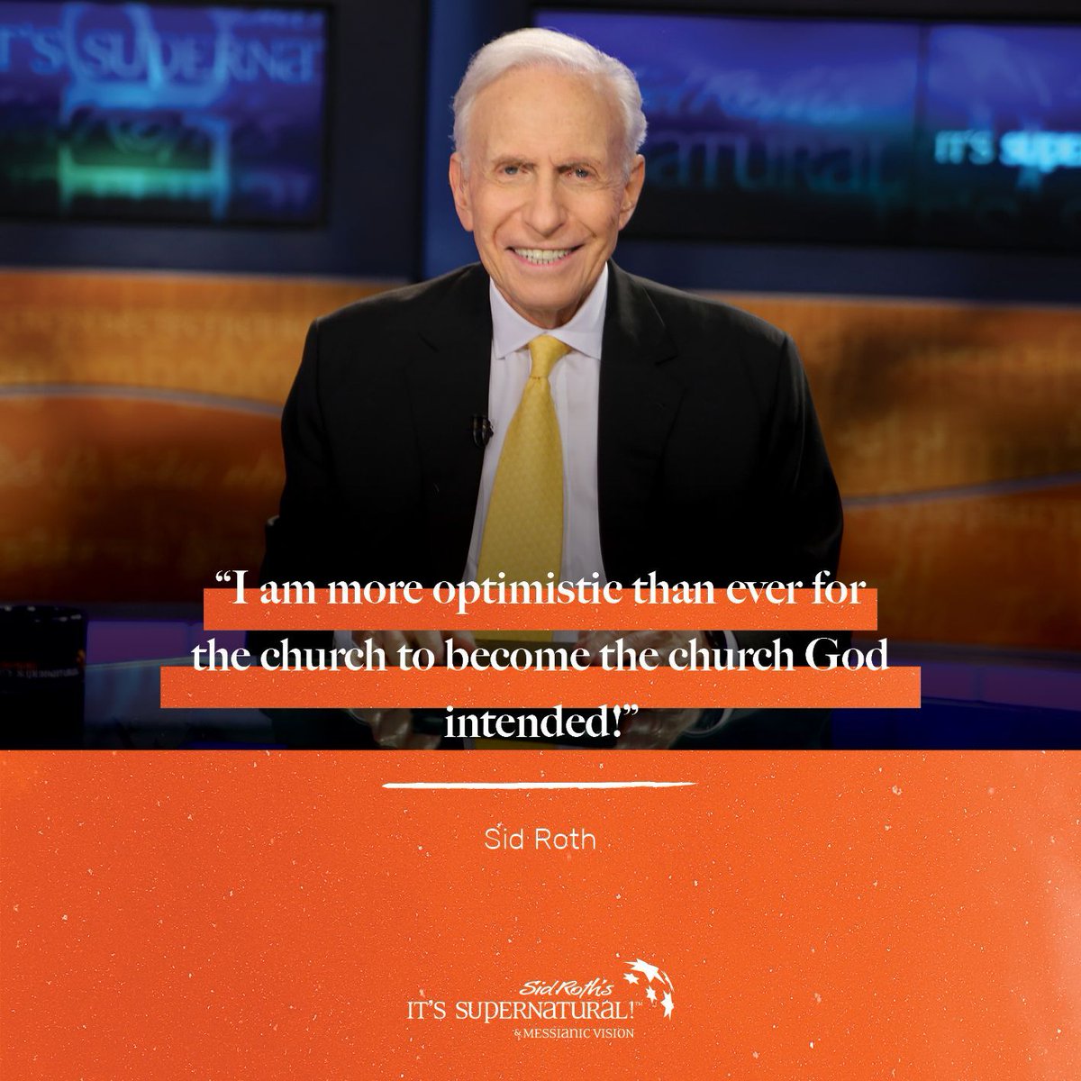 SidRothTV's tweet photo. “I am more optimistic than ever for the church to become the church God intended!” - Sid Roth

#SidRoth #ItsSupernatural #famousquotes #quotestoinspire #sidquote #Godswork #meetthemoment #dailywisdom #faithhopelove #dailyencouragement #morninginspiration #devotional https://t.co/dGYUB0IWYF