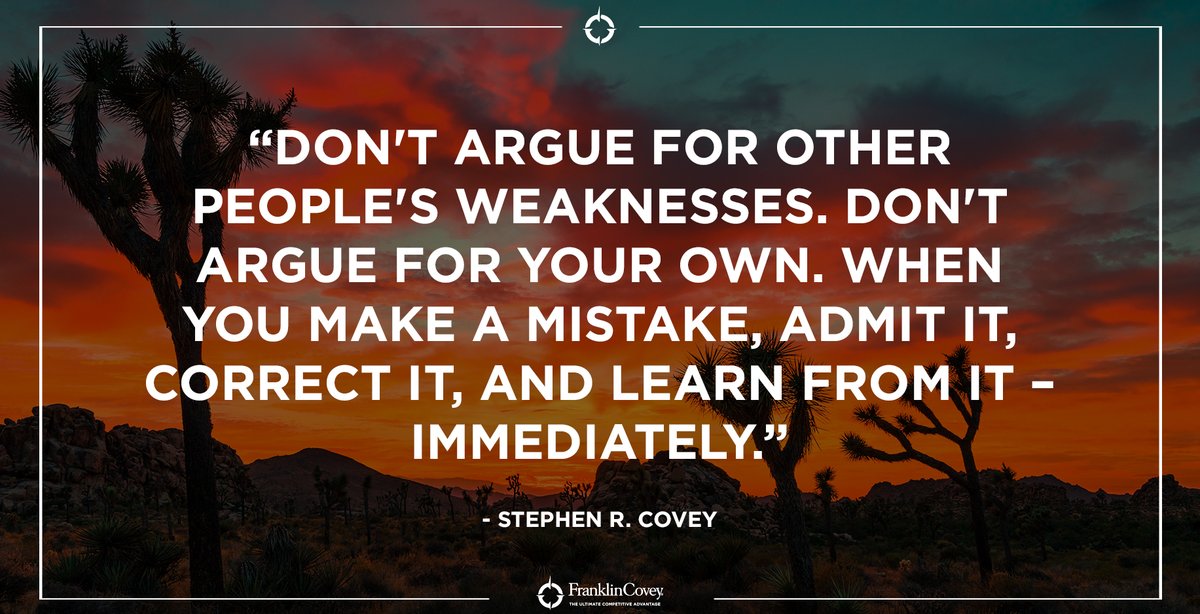 StephenRCovey's tweet photo. "Don't argue for other people's weaknesses. Don't argue for your own. When you make a mistake, admit it, correct it, and learn from it—immediately." - Stephen R. Covey #Growth #Learning #PersonalDevelopment #QOTD https://t.co/6E3HzZQ4uS