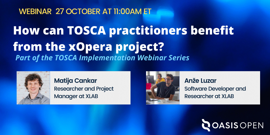 OASISopen's tweet photo. The next webinar in our #TOSCA Implementation Series is this Weds, 27 Oct. Join @xlab_si's Matija Cankar and Anže Luzar as they discuss the benefits of the #xOpera project. Please register here: https://t.co/hrgmTS3fkr
#orchestrator #automation #cloud #openstandards https://t.co/wSEF6NEDT2