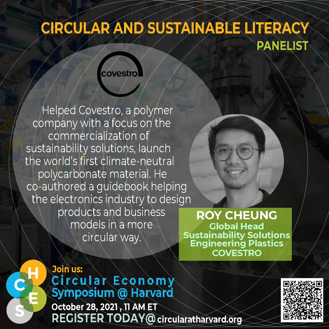Join us on Oct 28 @ 11 AM ET for the #Circular and #SustainableLiteracy session to engage with panelist Roy Cheung. He leads the global Sustainability Solutions of the Engineering Plastics Business Entity of Covestro, a polymer company. 
Register: circularatharvard.org/oct-28