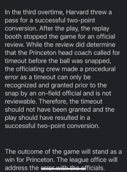 In an email being circulated among Harvard players, the Ivy League apparently admits an officiating procedural error negated what would’ve been Harvard’s game-winning conversion in the 3OT of what ended up being a 5OT Princeton victory in a battle of undefeateds: