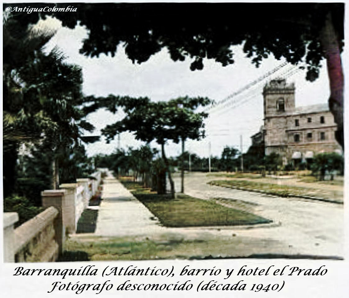 Barranquilla (Atlántico)
Barrio y hotel el Prado
Fotógrafo desconocido (década 1940)
<a href="/colombia_hist/">Historia de Colombia</a> <a href="/MuseosColombia/">MuseosColombia</a> <a href="/Ayercolombia/">Colombia Ayer y Hoy</a> <a href="/P_Cultural/">Panorama Cultural</a> <a href="/El_Icanh/">Instituto Colombiano de Antropología e Historia</a> <a href="/ProBaq/">ProBarranquilla</a> <a href="/LocalesEH/">LocalesEH</a>