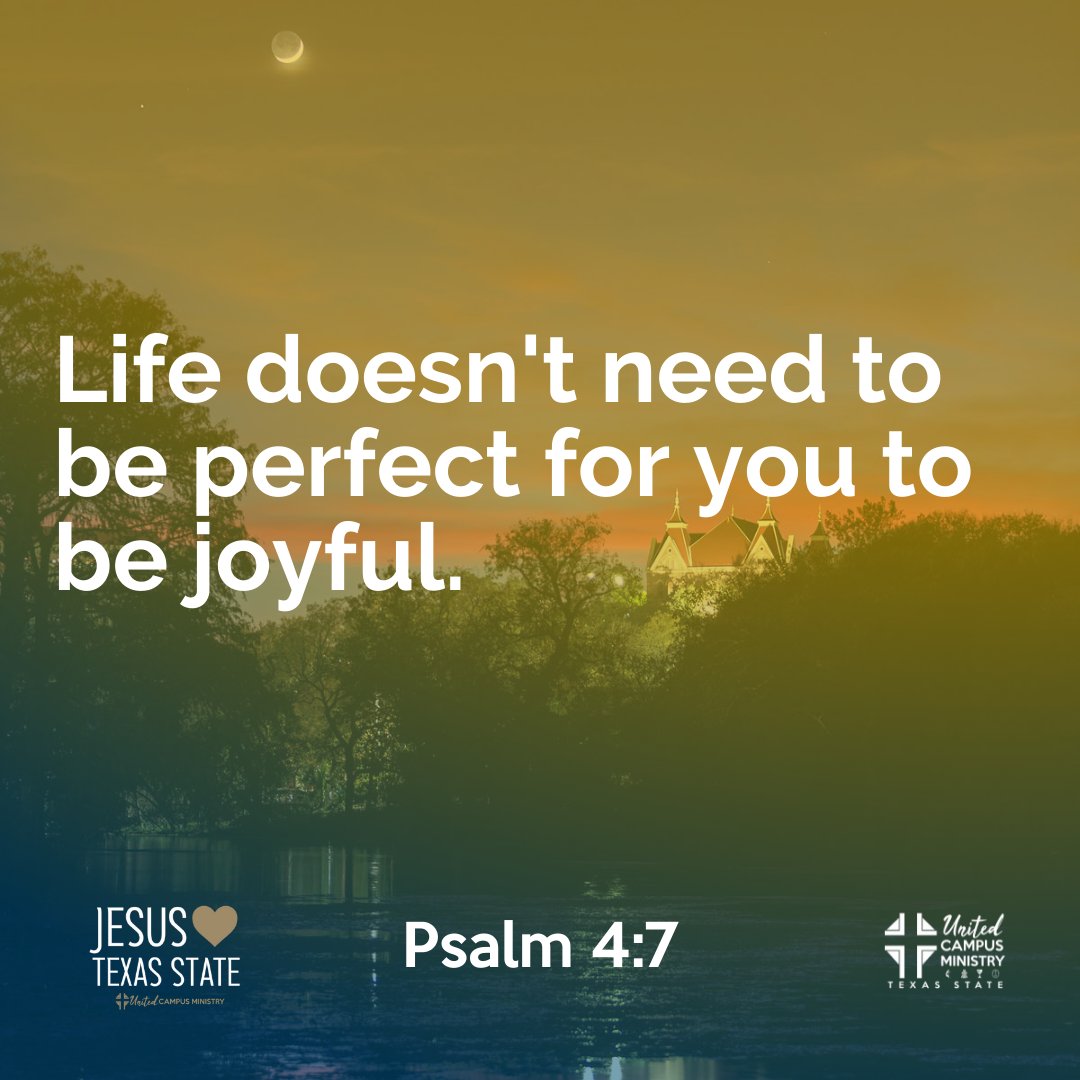 ucmtxstate's tweet photo. Life doesn't need to be perfect for you to  be joyful. 

"You have put more joy in my heart,  than they have when their grain and wine abound." Psalm 4:7 

#txst #txstnext #BlessEmUpCats https://t.co/6vK3xOOcPw