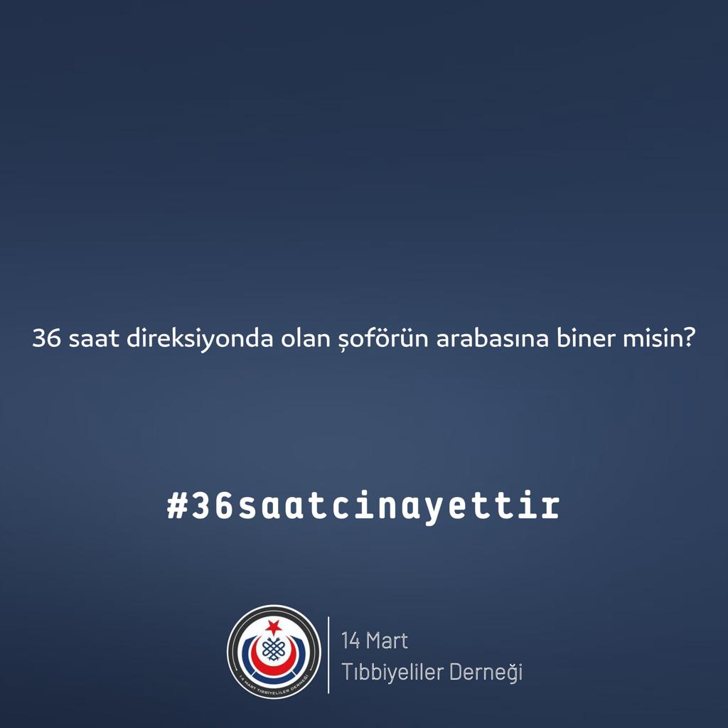 36 saattir direksiyon başında olan şoförün aracına biner misin? 
36 saattir hastanede olan hekim, hem kendisi hem de hastası için risk oluşturur. Tek istediğimiz insani çalışma koşulları ve nöbet ertesi izin. #36saatcinayettir