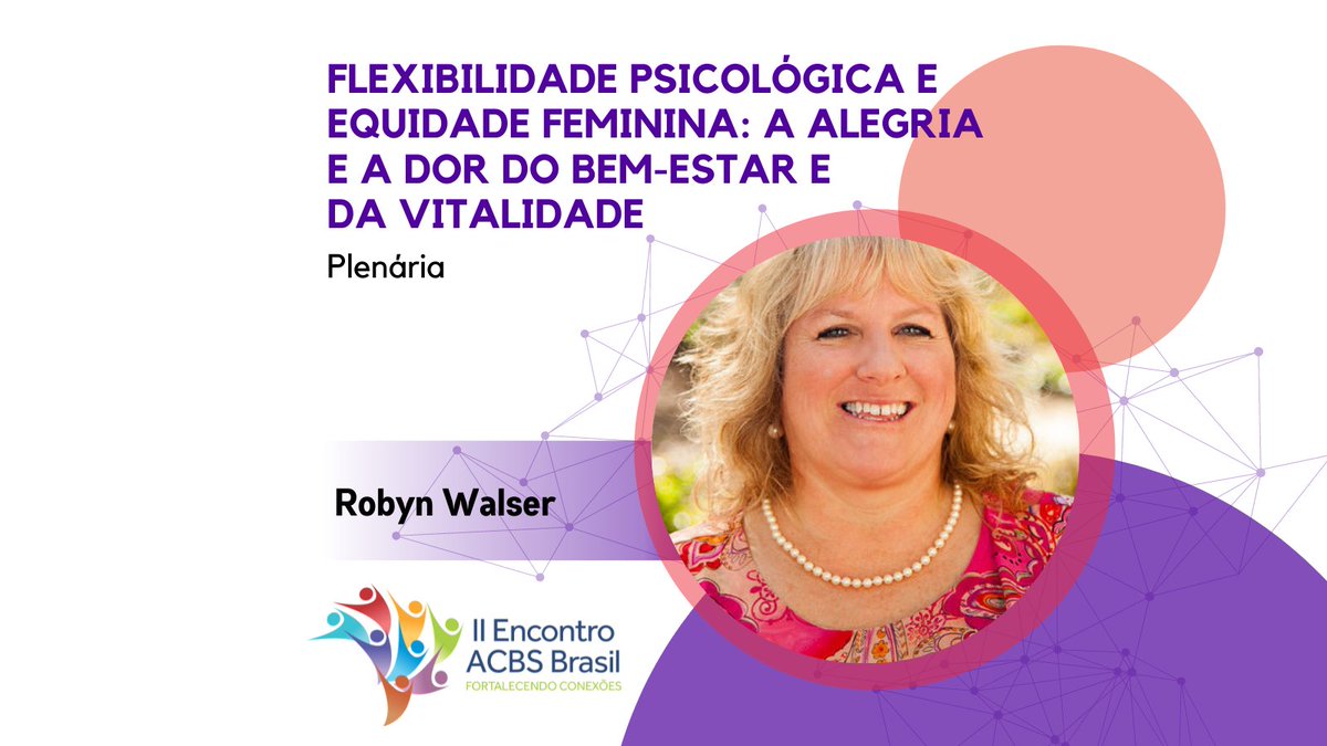 A Robyn Walser estará conosco no II Encontro da ACBS Brasil - Fortalecendo Conexões! 
👉Inscrições no site: eventos.acbs.com.br