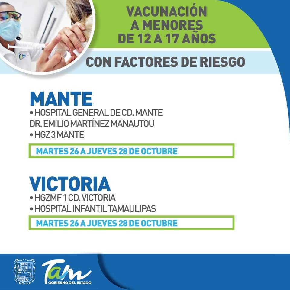 TamaulipasSalud's tweet photo. Recuerda que a partir del 26 de octubre en los municipios de Tampico, Madero, Altamira, Mante, Victoria, Nuevo Laredo y el 27 de octubre en Matamoros y Reynosa se estará aplicando la vacuna anticovid a menores de 12 a 17 años de edad con enfermedades o condiciones. https://t.co/QOQfL9kusO