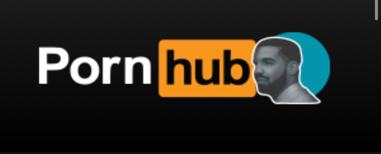 If you go on Pornhub rn, you'll see Drake on their logo 