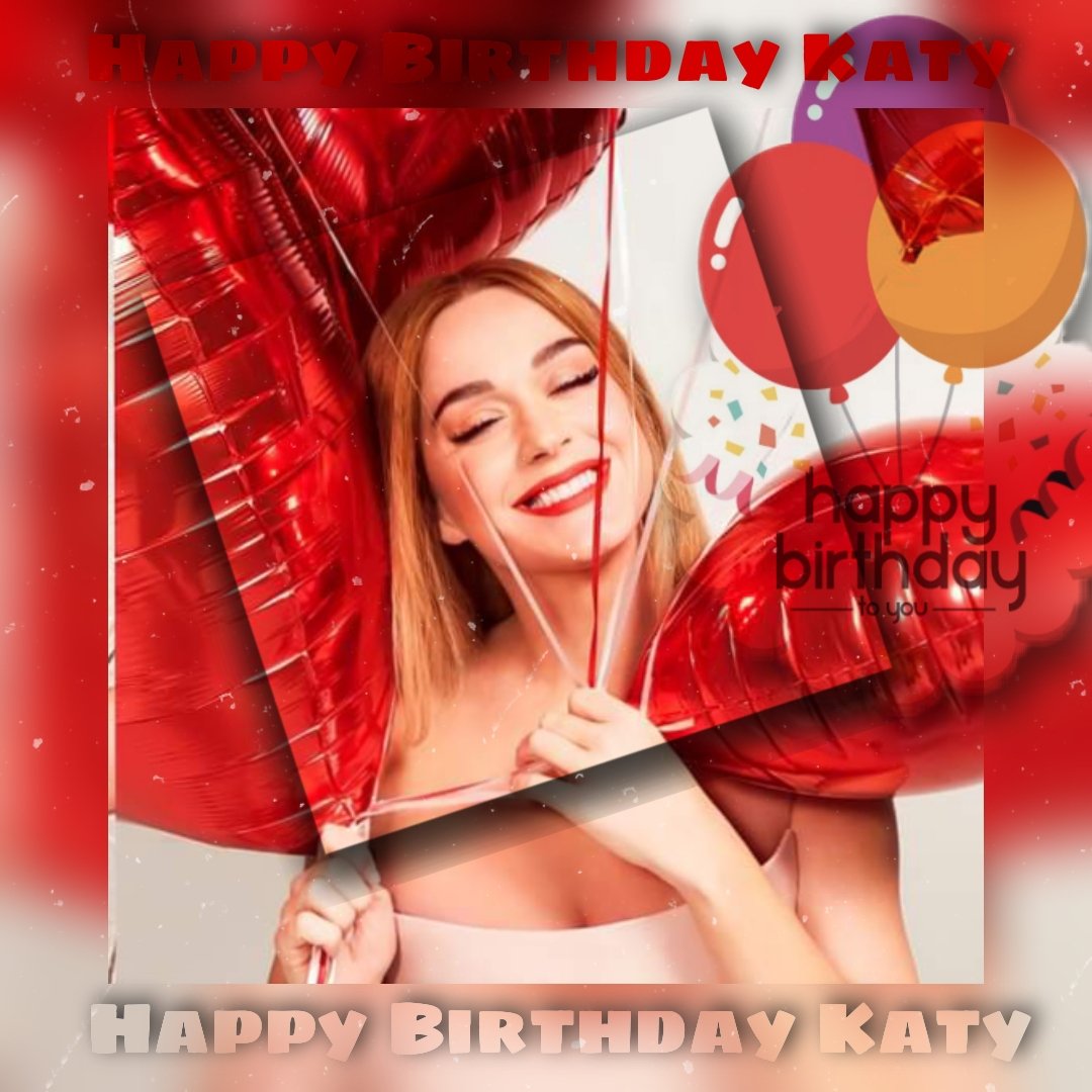 HAPPY BIRTHDAY KATY PERRY    