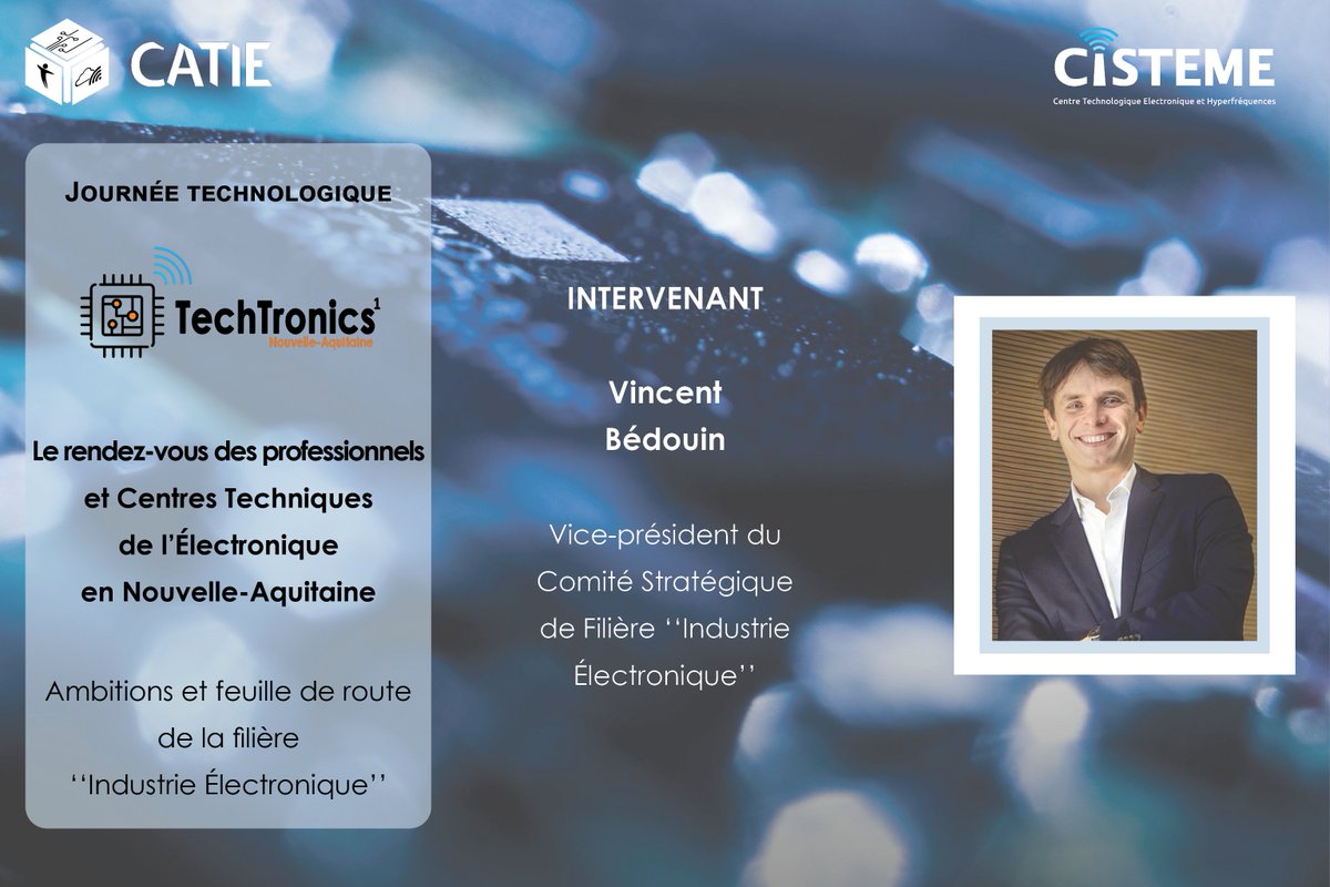 CATIE_AQ's tweet photo. 🗓️[ RENDEZ-VOUS ] TechTronics Nouvelle-Aquitaine - 18 novembre 2021
Retrouvez @VBedouin, vice-président du Comité Stratégique de Filière "Industrie #electronique", pour connaître les ambitions et la feuille de route de la filière.
Inscription ➡️ https://t.co/9bVVB7GUN9 https://t.co/3e4OIyz5V7