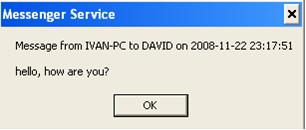 Screenshot of dialog: "Messenger Service: Message from IVAN-PC to DAVID on 2008-11-22 23:17:51 hello,how are you? (ok)"