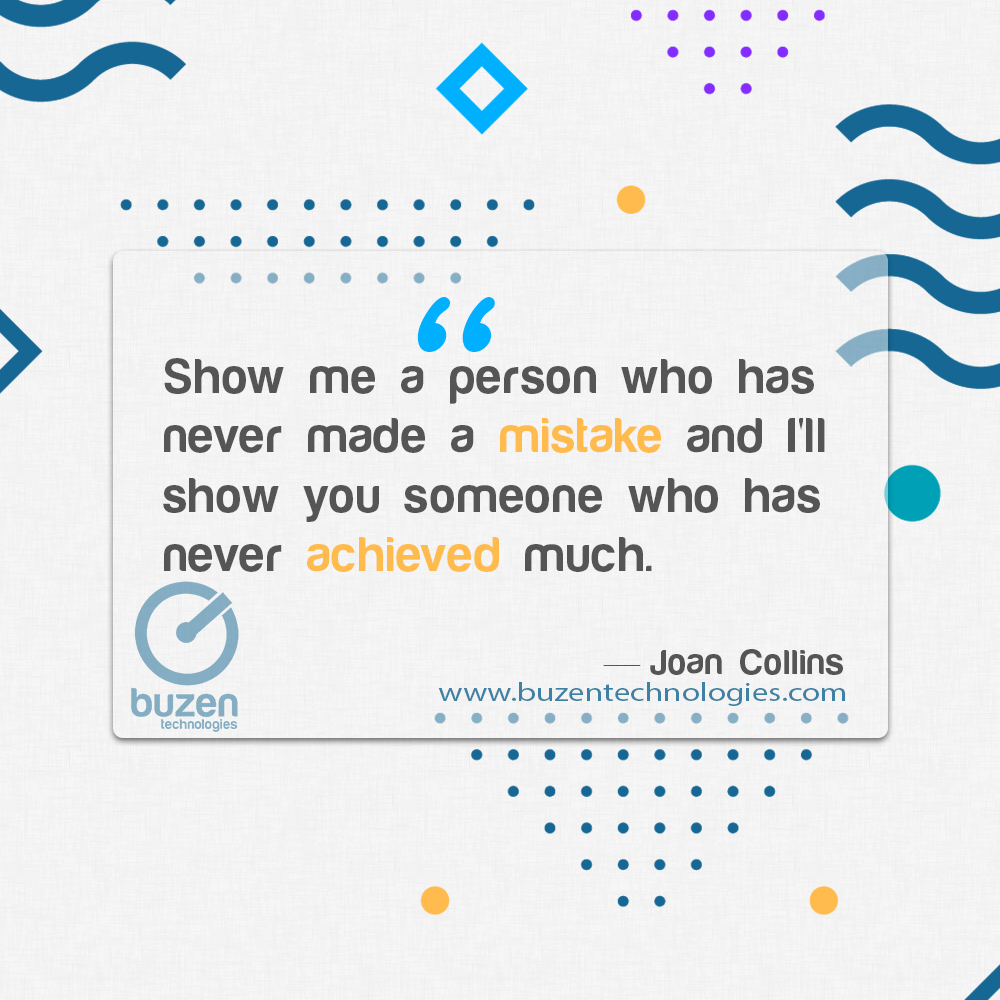 buzentech's tweet photo. “Show me a person who has never made a mistake and I'll show you someone who has never achieved much.”– Joan Collins #MondayMotivation #MotivationalMonday #100DaysOfCode #BuzenTech https://t.co/K5Hqn45k2B
