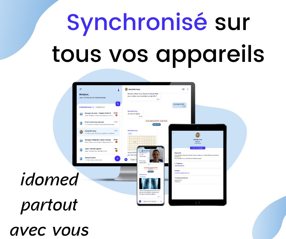 Pour les professionnels qui jonglent entre leur ordinateur, la tablette du cabinet et leur mobile en visite à domicile...  <a href="/idomedTLM/">idomed - Messagerie instantanée de santé</a>  est synchronisé sur tous vos appareils en temps réel !