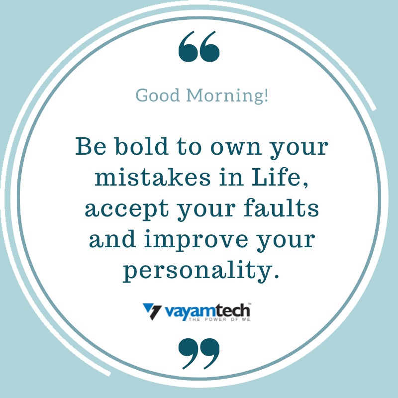 Vayamtech_'s tweet photo. Be bold to own your mistakes in Life, accept your faults and improve your personality.
#motivationalpost #motivationalquoteoftheday #goodmorning #motivational #sharingknowledge #positivevibes #business #inspiration #happiness #success #vayamtech #vayamcsc #vayampay https://t.co/auNIV35HFn
