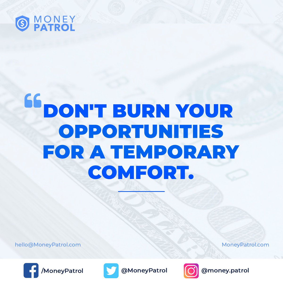 Quote:

“Don't burn your opportunities for a temporary comfort. ”

-----
#MoneyPatrol is the most advanced Personal Finance Monitoring, Budgeting &amp; Money Management tool.⠀⠀⠀⠀⠀
⠀⠀⠀
Website: moneypatrol.com
Contact us: hello@moneypatrol.com
-----

#MoneyPatrol