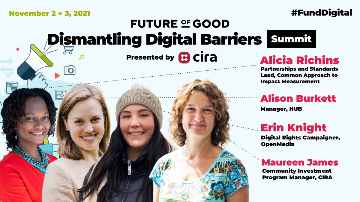Excited to announce four more speakers for our Dismantling Digital Barriers Summit next week!

✅<a href="/aliciamwena/">Alicia M. Richins | SDG Advocate</a> <a href="/CommonApproach/">Common Approach to Impact Measurement</a> 
✅Alison Burkett, <a href="/OpSpringboard/">Springboard</a> 
✅<a href="/erin_d_knight/">Erin Knight</a> <a href="/OpenMediaOrg/">OpenMedia</a> 
✅<a href="/maureen_jamesss/">Maureen James</a> <a href="/ciranews/">CIRA 🇨🇦</a>

More info and tickets: futureofgood.co/dismantling-di…