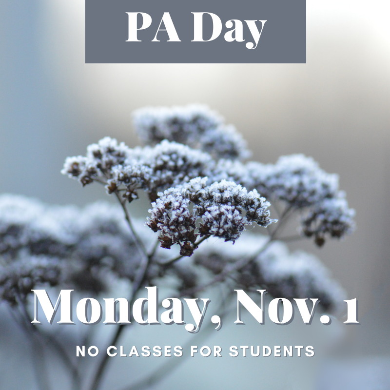 Monday, Nov. 1 is a PA Day which means no in-person or virtual classes for students that day. Be sure to mark your calendars.