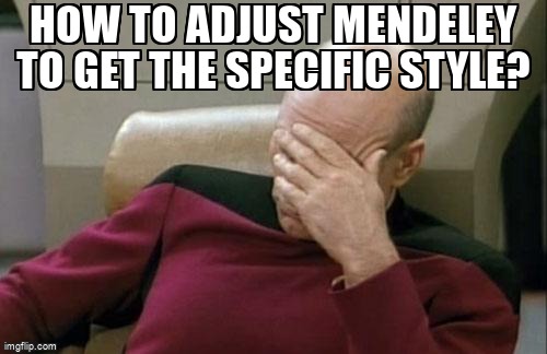 stackamemia's tweet image. How to adjust Mendeley to get the specific style? academia.stackexchange.com/questions/1771… #citations #referencemanagers