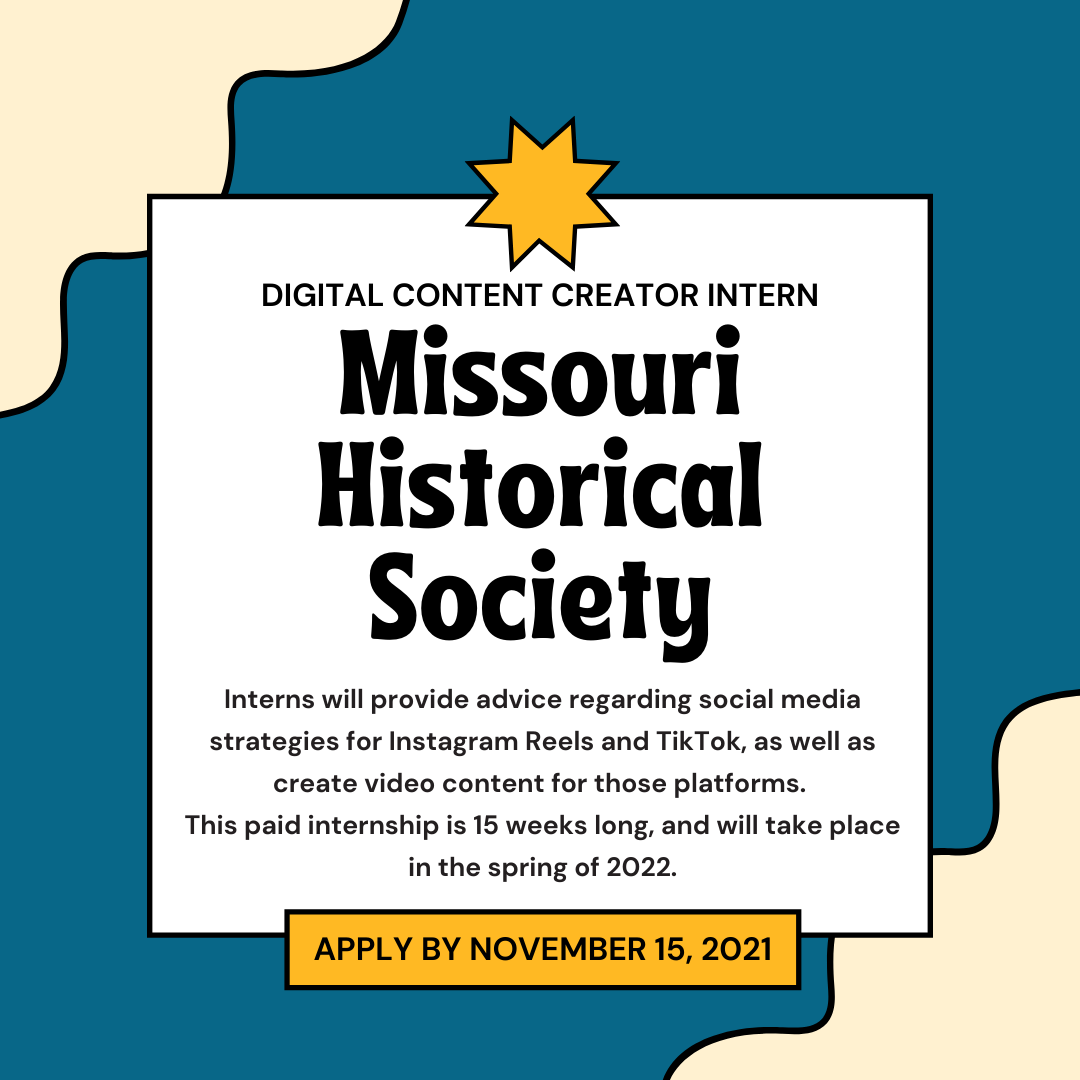 tsucommintern's tweet photo. The Missouri Historical Society, located in St. Louis, MO, is looking for a digital content creator intern to assist MHS with their presence on Instagram Reels and TikTok. Apply before November 15, 2021.
🗺️ 
https://t.co/7PlX1LFfgb https://t.co/SnvpIckEpP