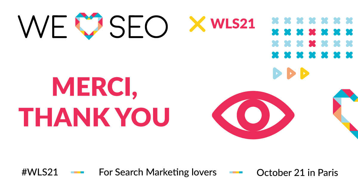 WeLoveSEO22's tweet photo. A huge thank you for participating in this 7th edition of We Love SEO ❤️

It was a success thanks to all of you: speakers, sponsors, organisers &amp; attendees

Thank you for making this day possible 🔥 #WLS21

@OnCrawl @myposeo @netlinking_fr @seo_quantum @linksgarden https://t.co/DDjZDydjxS