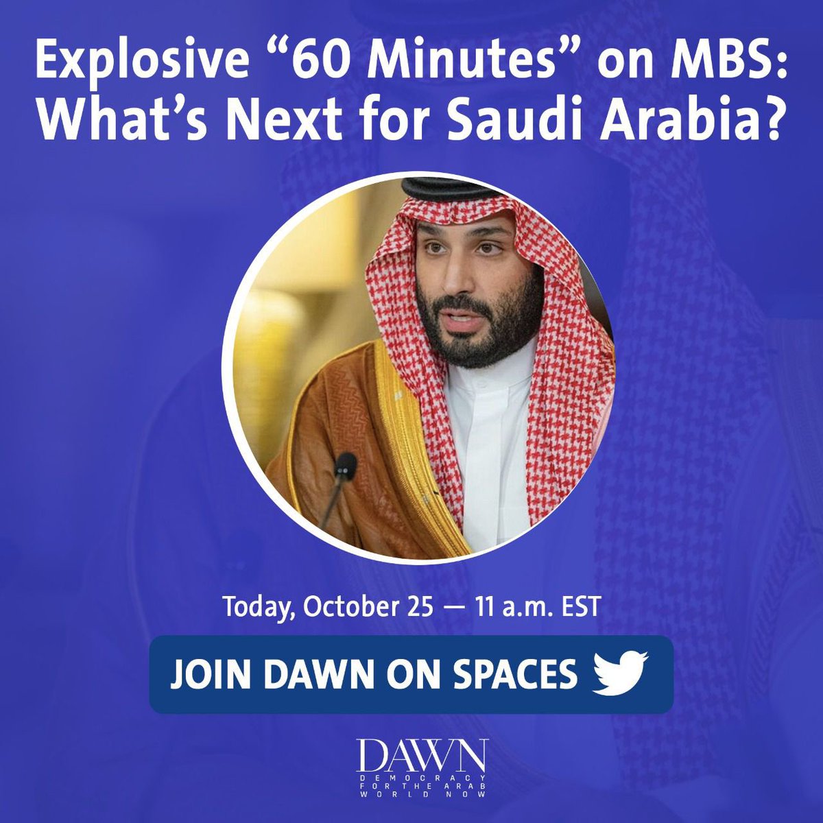 DAWNmenaorg's tweet photo. Last night @60minutes revealed that MBS not only ordered the murder of journalist Jamal Khashoggi, he tried to do the same to Saad Aljabri and his own uncle. Join us on @TwitterSpaces at 11:00 am EST to discuss the revelations.  https://t.co/S1LC64in1W https://t.co/EBFNyqRLJn