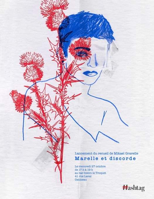 Lancement du recueil Marelle et discorde, de Mikael Gravelle.

Le mercredi 27 octobre,
de 17 h à 19 h 
au bar bistro le Troquet
41 rue Laval, Gatineau