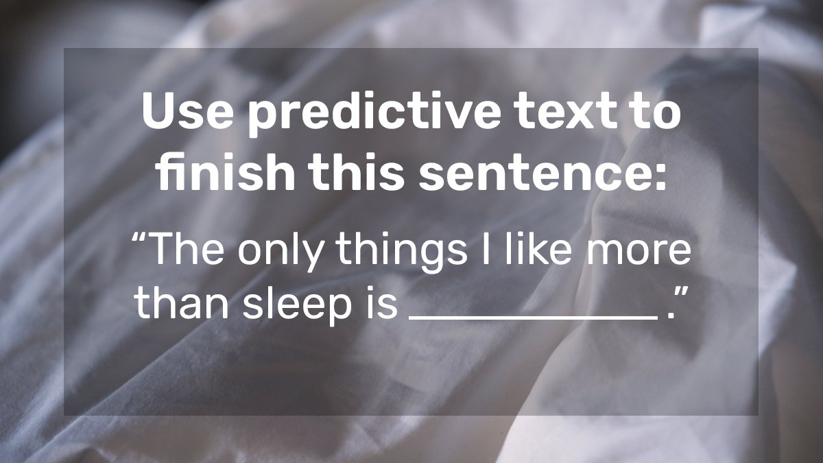 MattressFirm's tweet image. Fill in the blank using your phone&apos;s auto-fill or &quot;predictive text.&quot; Let us know your answer in the comments below! 👇

#MadLibs #BetterSleep