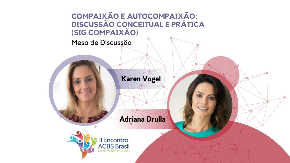 A Karen Vogel e a Adriana Drulla estarão conosco no II Encontro da ACBS Brasil - Fortalecendo Conexões! 
👉Inscrições no site: eventos.acbs.com.br