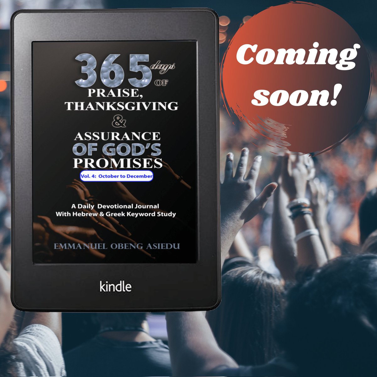 Emet_Hub's tweet image. The good news should ignite in us the desire to praise the Lord.

365 Days of Praise, Thanksgiving &amp;amp; Assurance of God's Promises: Volume 4

Coming Soon! 

#365daysofpraise #thanksgiving #assuranceofgodspromises #KindleUnlimited #Devotional #ebook #paperback #newrelease