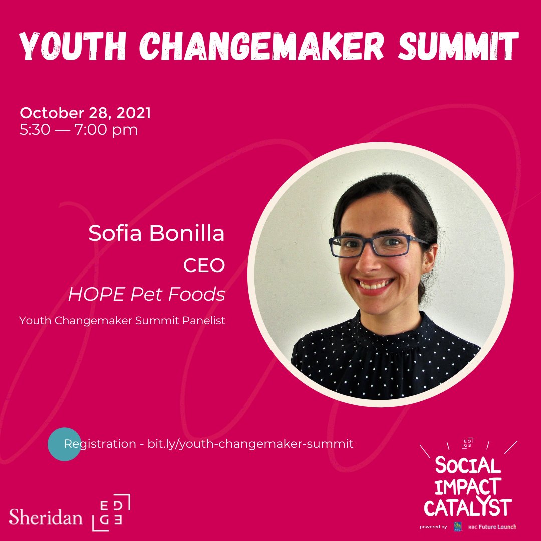 EDGE_Sheridan's tweet photo. Join Sofia Bonilla, CEO of HOPE Pet Foods on October 28, 2021 from 5:30-7:00pm at the Youth Changemaker Summit powered by @RBC Future Launch as she shares her journey as a changemaker.

For more information and to register, visit https://t.co/ndQlgo9TDl

#impactentrepreneur https://t.co/0FjvNV1rQy