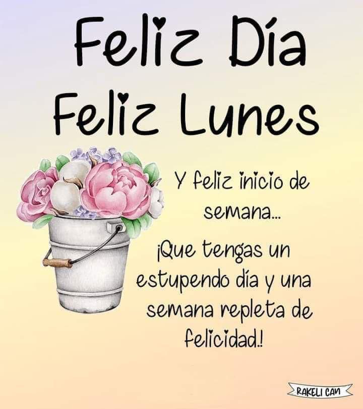 buen inicio de semana feliz lunes Imágenes Claudia Muñoz on