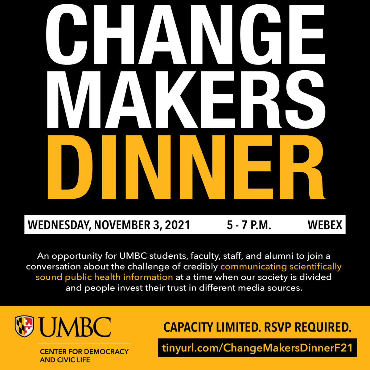 CivicLifeUMBC's tweet photo. How can leaders communicate effectively about health matters in a time of deep division? Join our next Change Makers Dinner for conversations with local leaders addressing this challenge (11/3, 5 - 7 p.m.). https://t.co/iAFoherjxT

Open to @UMBC students, faculty, staff, &amp; alums. https://t.co/GdatQCk6nZ