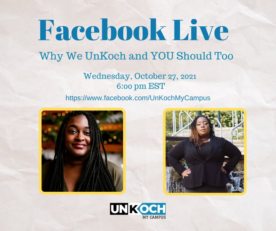 Join Tempestt and Danielle Wednesday, October 27, 2021 at 6 pm EST for a Facebook Live conversation on why they’re working to UnKoch our education system. Plus, find out how much dark money your favorite universities accept from the Koch network and how you can get them to stop.
