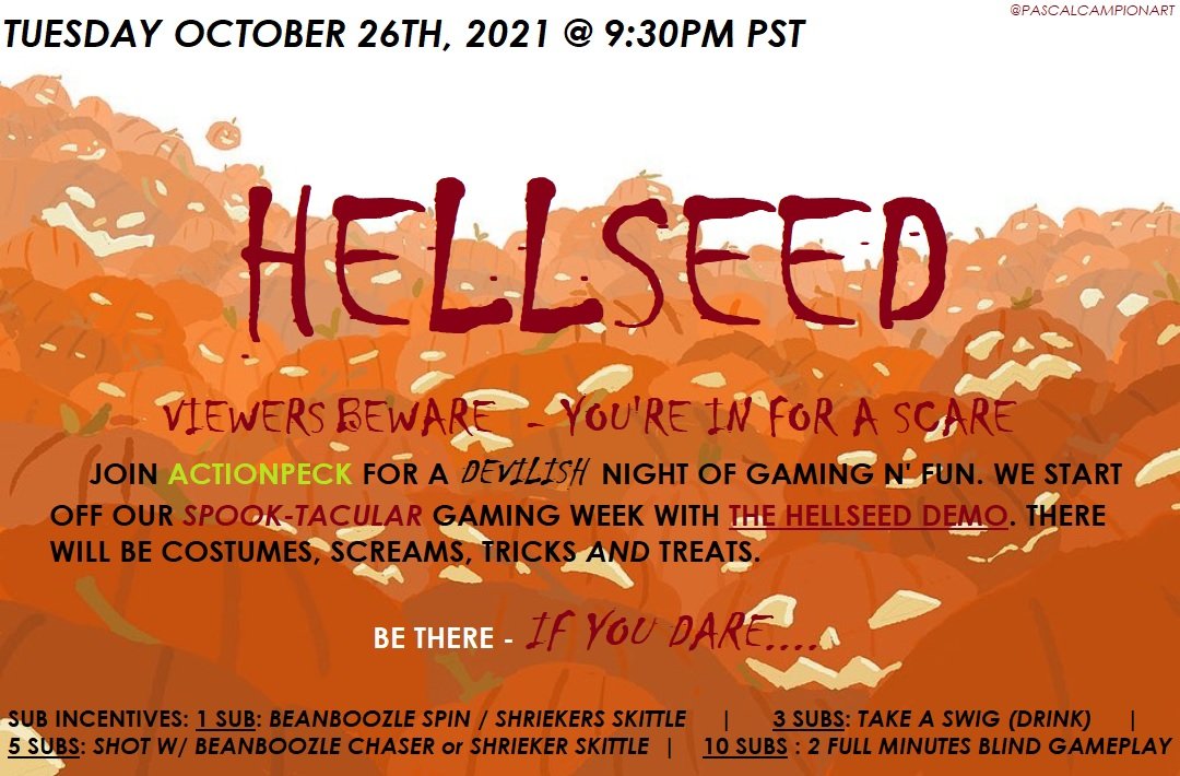 ActionPeck's tweet photo. Don't forget tomorrow starts off the Spook-tacular Stream week with the HELLSEED DEMO👹🔥😱

It's not a subathon per say but there WILL BE Tricks💩 or Treats🍫 for gifted subs 🤑

 Be there - if you DARE 💀 https://t.co/9kvsWCef5k