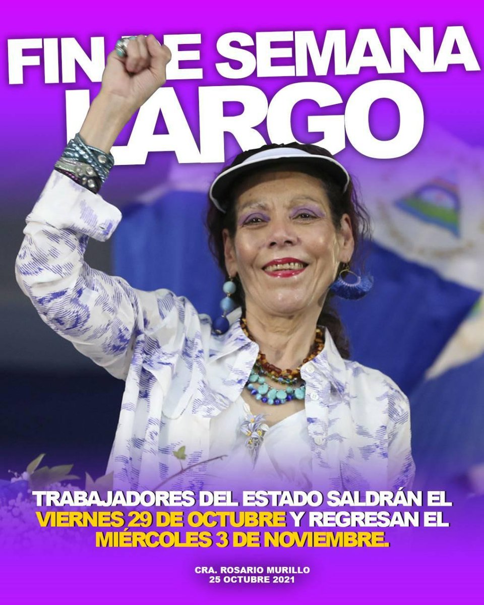 #25Octubre | La Compañera Vicepresidenta de la República de #Nicaragua Rosario Murillo, hizo el anuncio de fin de semana largo en conmemoración a los fieles difuntos, saliendo el viernes 29 de Octubre y regresando a sus labores el miércoles 3 de Noviembre #UnidadParaLaProsperidad