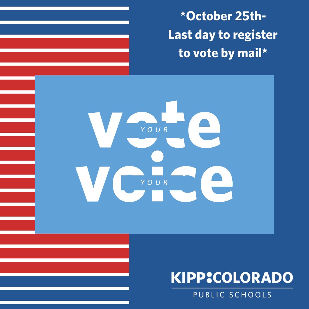 REMINDER: Today is the last day to register to vote by mail! Voting is the single most effective way to make your voice heard. Head over to kippcoloradovotes.org to register to vote or to commit to vote today!  #KIPPVotes