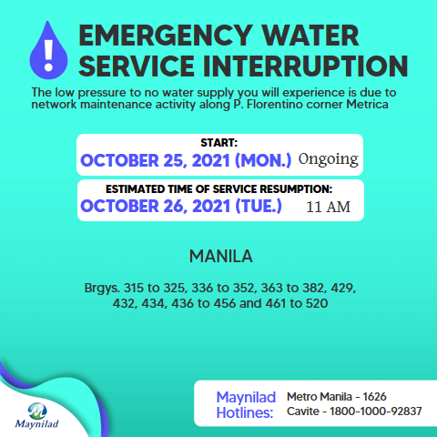 maynilad's tweet photo. Please be informed that the water interruption due to network repair activity along P. Florentino corner Metrica is extended until 11:00 am of October 26. Affected areas are portions of ​Manila​. We apologize for the inconvenience. Thank you. @mwssro @ManilaPIO https://t.co/OjJAkP5mrY