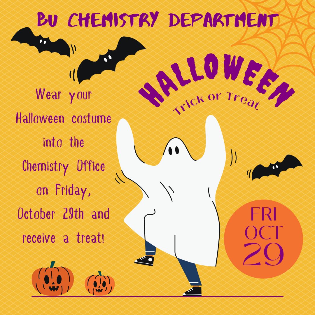 Hey, it's time to get your scary on! Wear your costume into the Chemistry Office on Friday, October 29 and you will get a treat! @bu_physics @BU_Biology