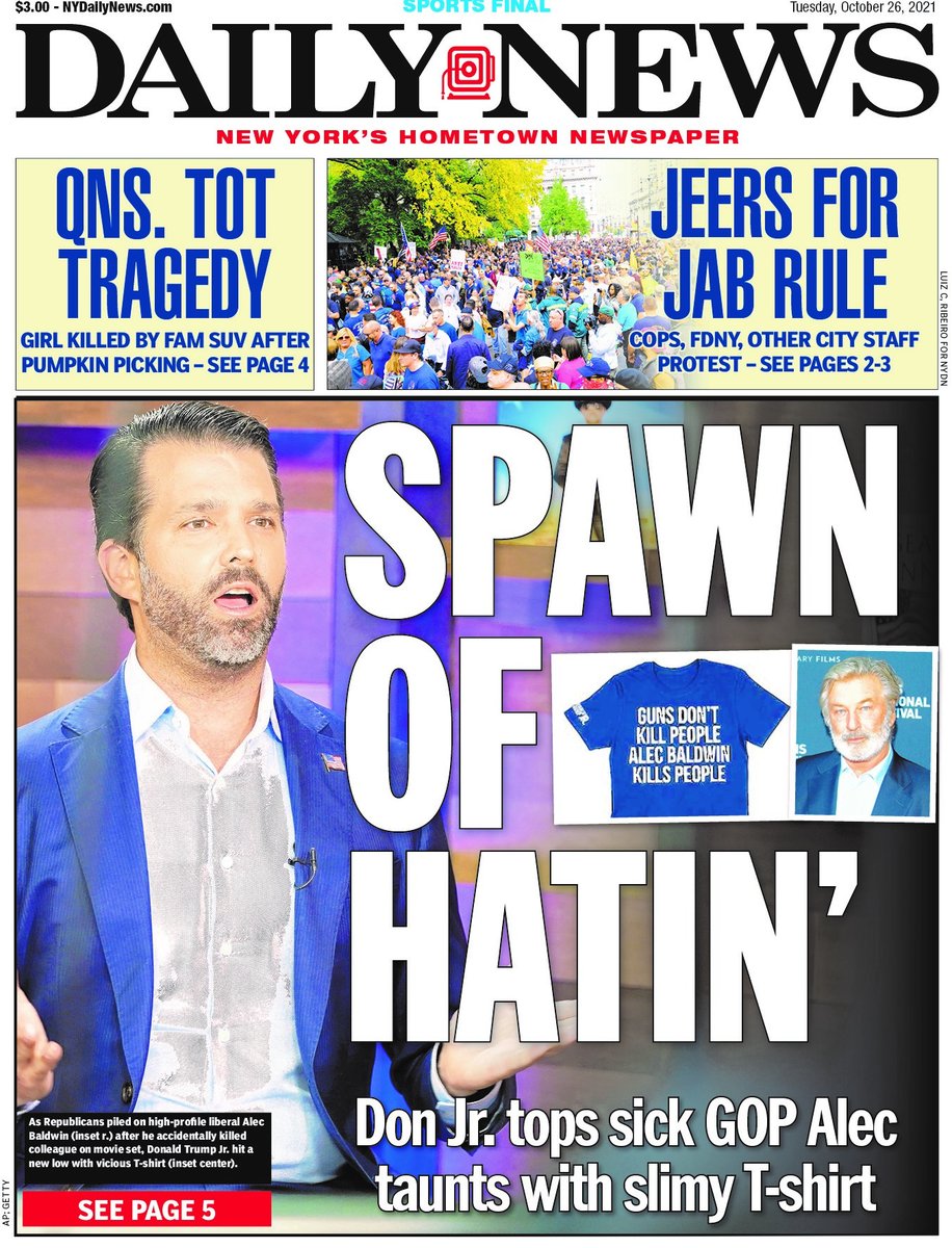 NYDailyNews's tweet photo. SPAWN OF HATIN'😡😈
Don Jr. tops other GOPs' Alec taunts with slimy tee— https://t.co/GDJu9vu8je, https://t.co/ntlBnF9KxS

Queens tot killed by fam SUV after pumpkin pick— https://t.co/TUgzODZGfl, https://t.co/kGttfKDvZZ

Cops, FDNY, city-staff vax protest https://t.co/wKQhUEKkVq https://t.co/1gVMYUzwGV
