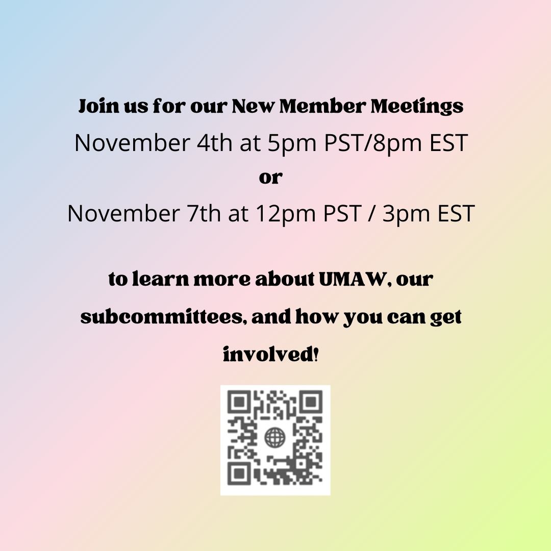 If you’re interested in working with us, visit the link at the QR code (or  go to the Join Us section of the website) and fill out the form. We’ll be posting more this week about the different subcommittees / projects, so if you have questions about UMAW, we hope to answer them!