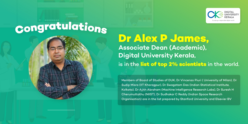 dukerala's tweet photo. Digital University Kerala is proud to announce that our faculty member Dr A P James and six members of board of studies are in the @Stanford list of top 2 % scientists in the world
#StanfordUniversity #BestScientists #Achievement https://t.co/aoOKLrJEj0