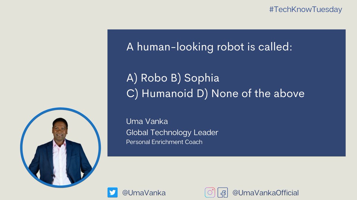 UmaVanka's tweet photo. #TechKnowTuesday #Quiz
A human-looking robot is called:
A) Robo B) Sophia
C) Humanoid D) None of the above
Follow @UmaVanka for more such questions, #facts and insights on #technology, #science, #futuristic life and more.
#AI #ArtificialIntelligence #MachineLearning https://t.co/biHcR3b2rh