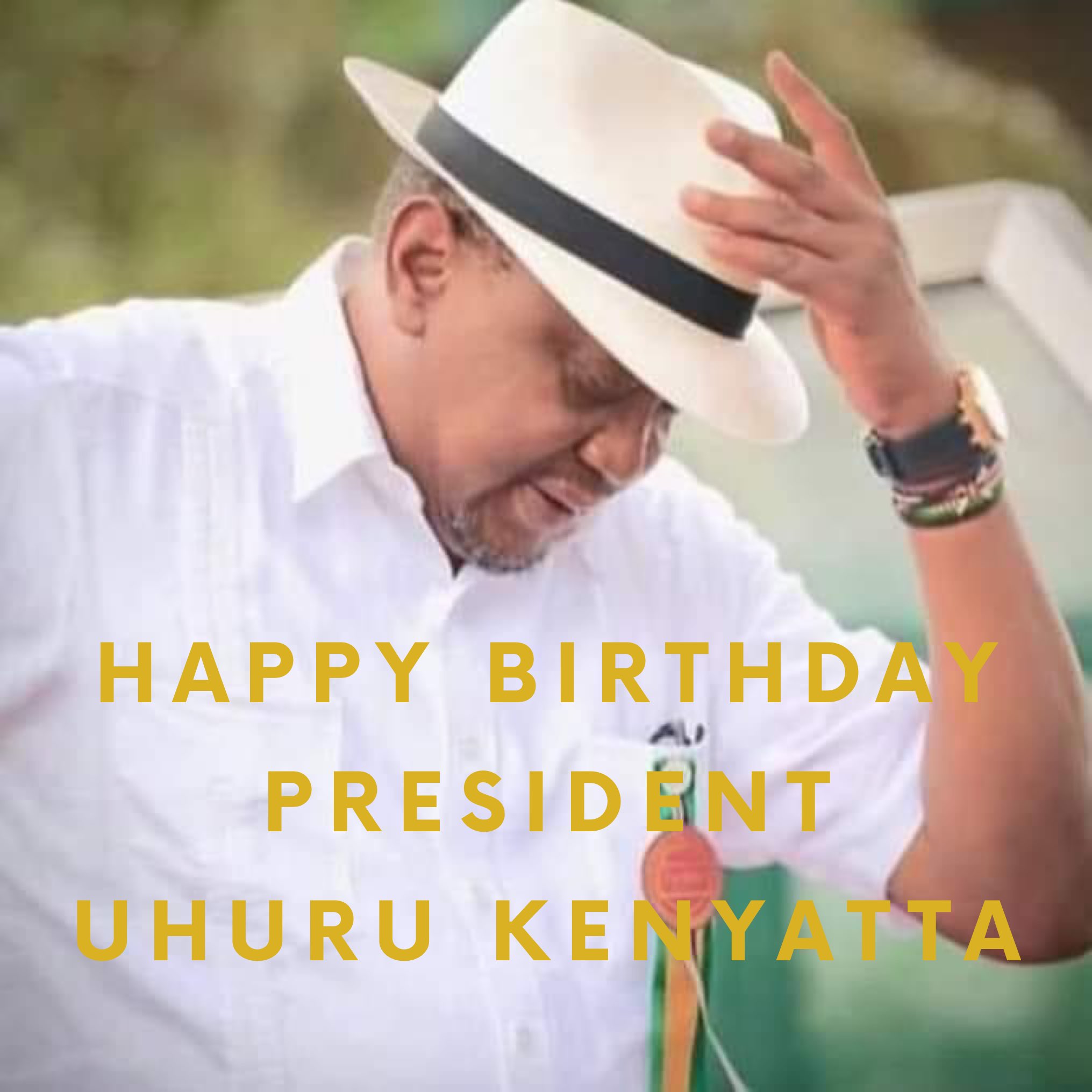 Happy Birthday Mr President Uhuru Kenyatta 